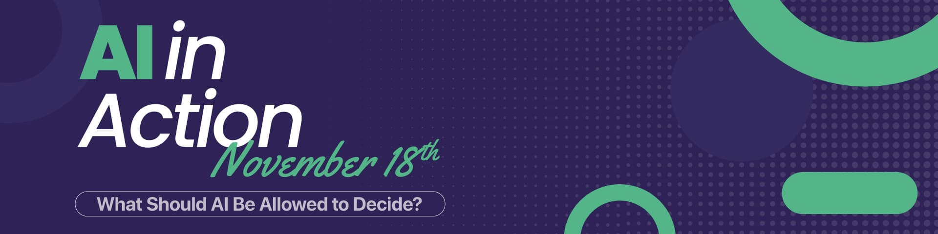 AI in Action, November 18th: What should AI be allowed to decide?